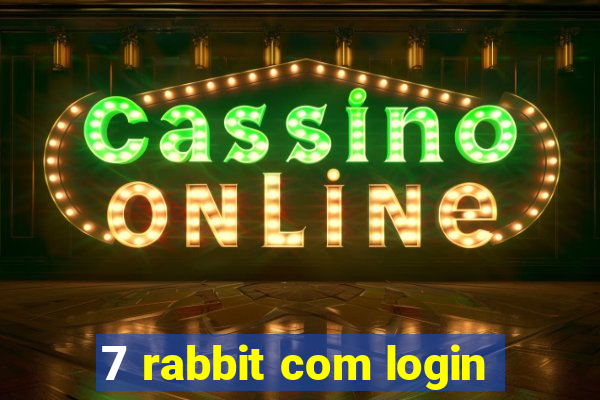 7 rabbit com login